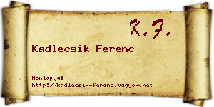 Kadlecsik Ferenc névjegykártya